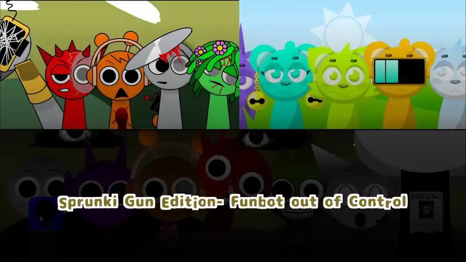 Sprunki Gun Edition- Funbot out of Control