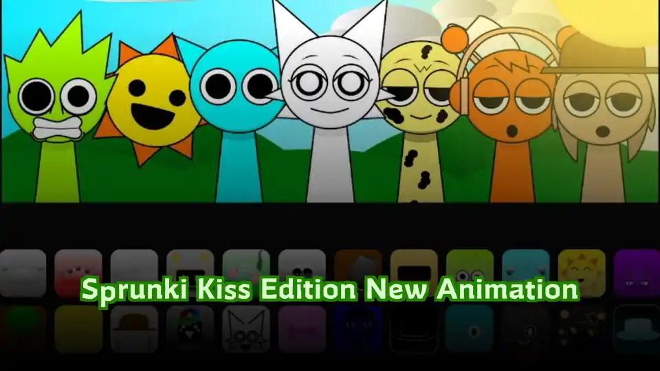 Sprunki Kiss Edition New Animation