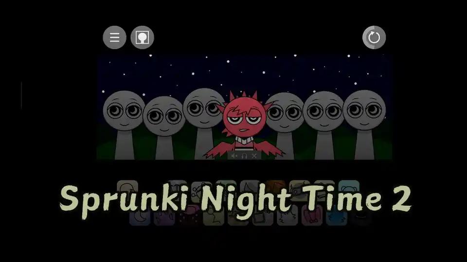 Sprunki Night Time 2