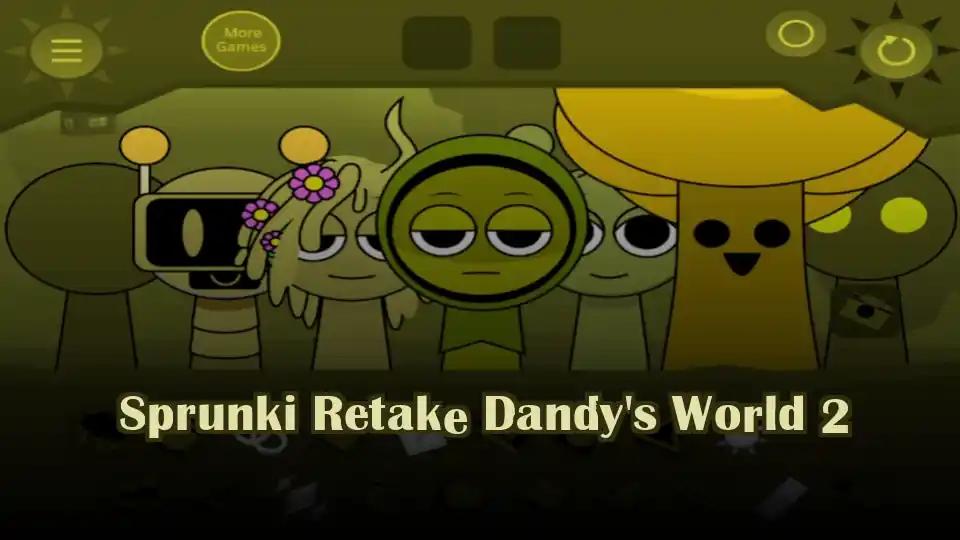 Sprunki Retake Dandy's World 2