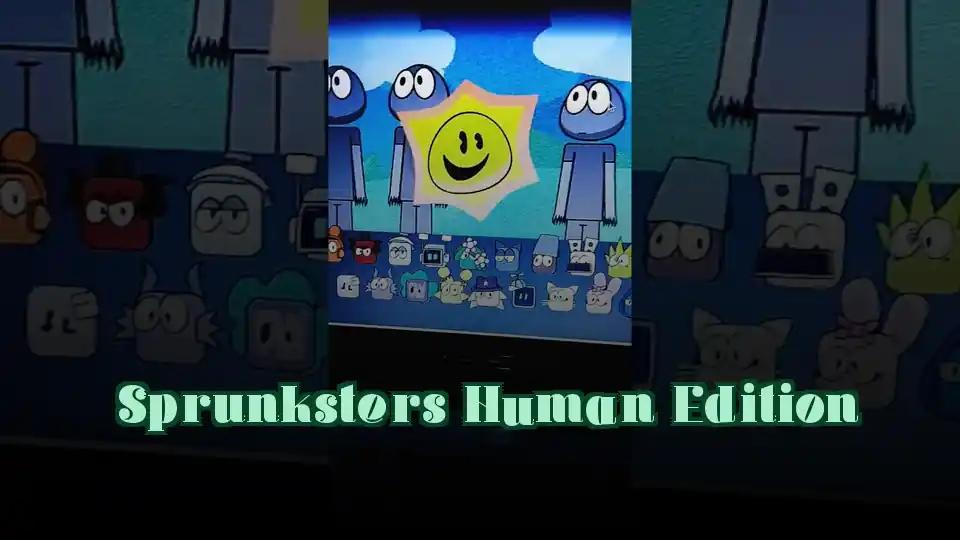 Sprunksters Human Edition