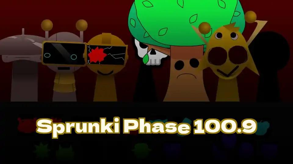 Sprunki Phase 100.9