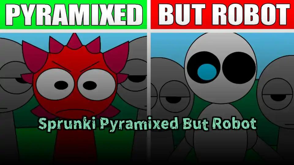 Sprunki Pyramixed But Robot