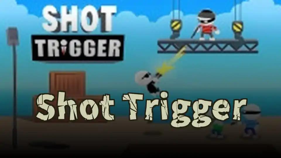 Shot Trigger