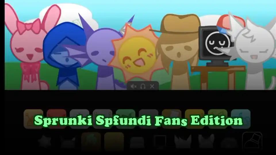 Sprunki Spfundi Fans Edition