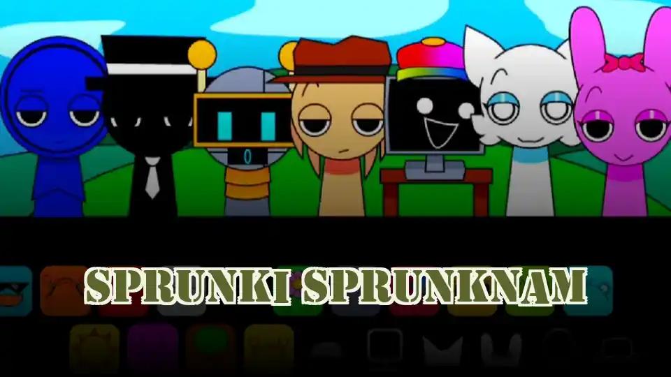 Sprunki Sprunknam