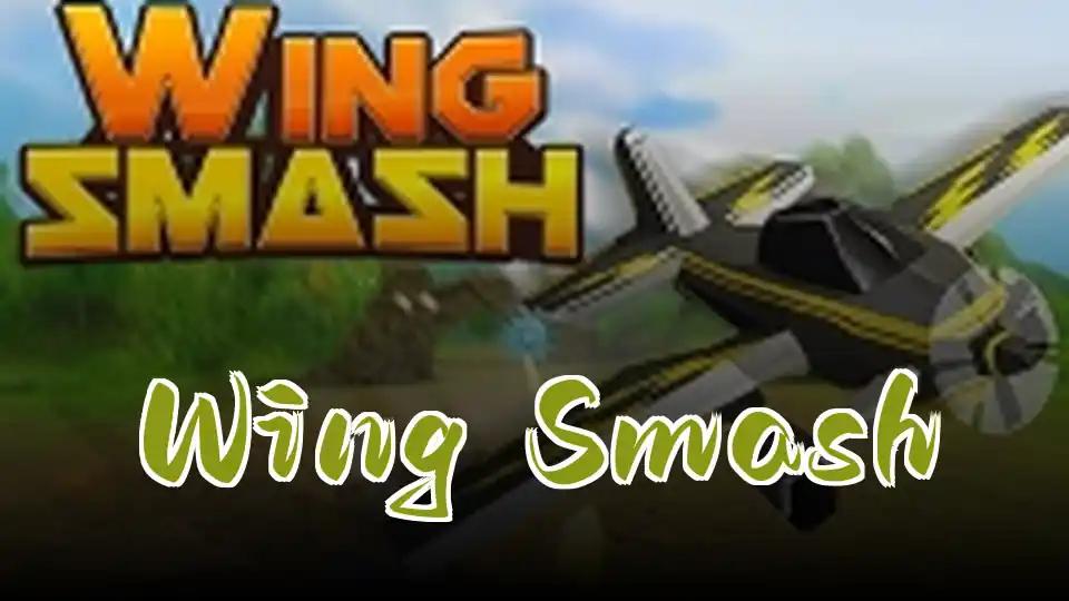 Wing Smash