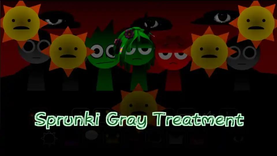 Sprunki Gray Treatment