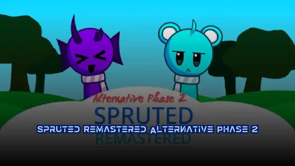 Spruted Remastered Alternative Phase 2