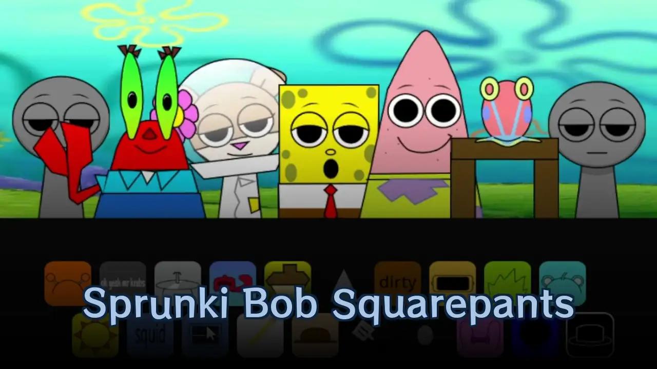 Sprunki Bob Squarepants