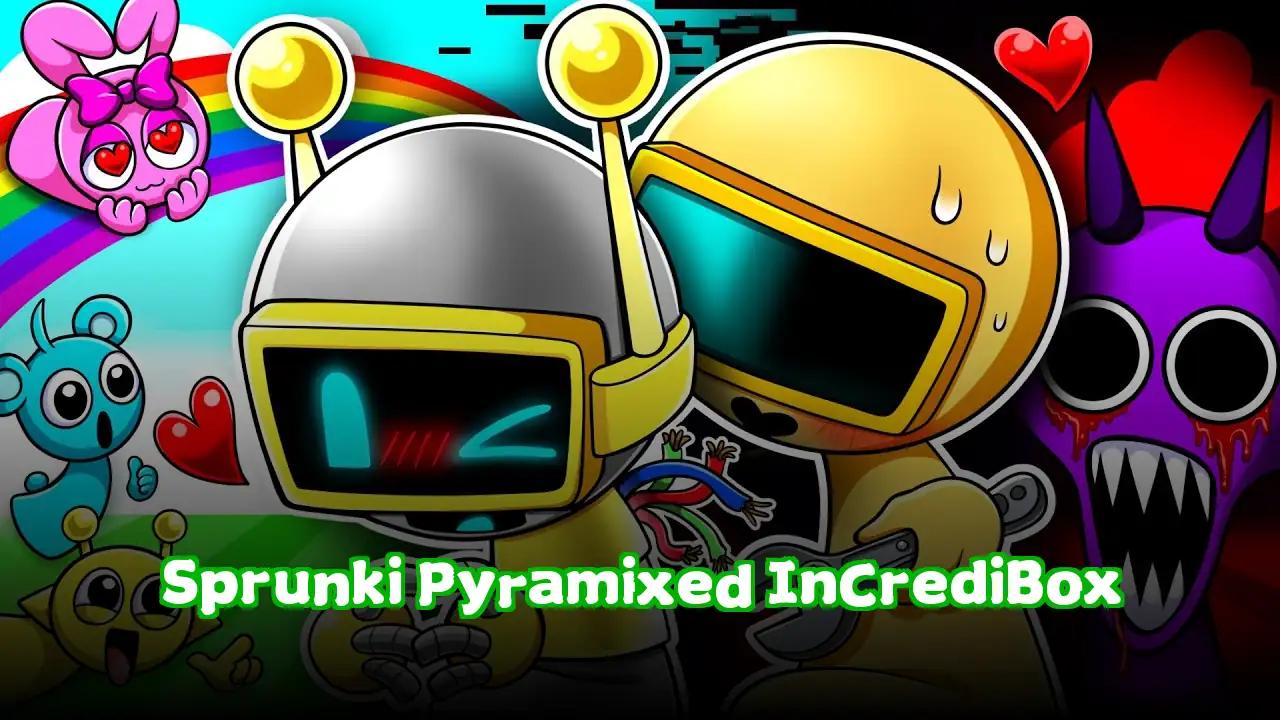 Sprunki Pyramixed InCrediBox