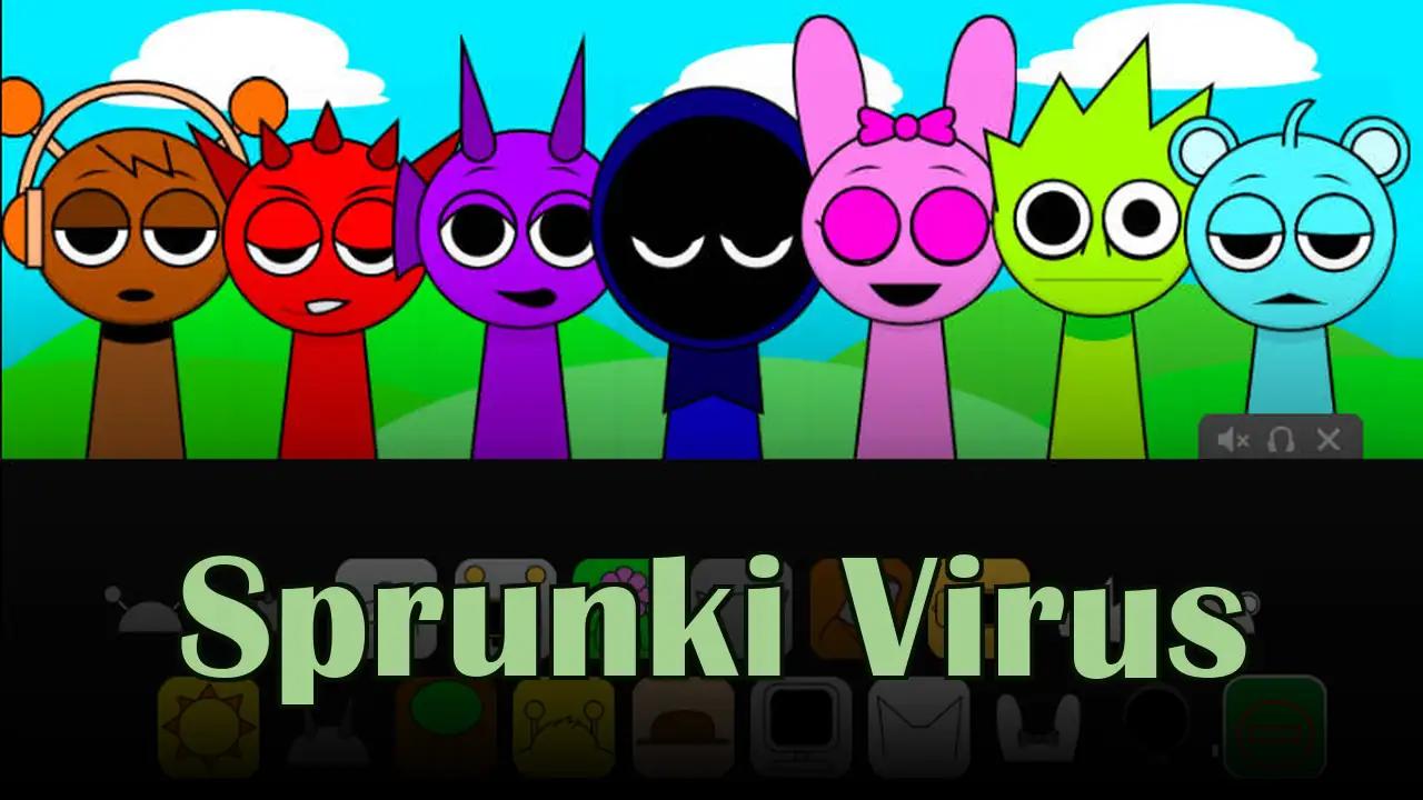 Sprunki Virus